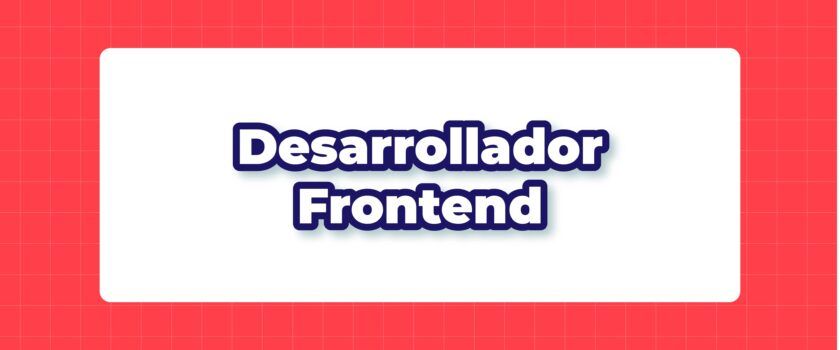 Desarrollador Frontend